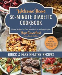 Welcome Home 30-Minute Diabetic Cookbook : Quick and Easy Healthy Recipes