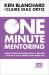 One Minute Mentoring : How to Find and Work with a Mentor - and Why You'll Benefit from Being One