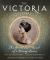 The Victoria Letters : The Heart and Mind of a Young Queen