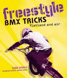 Freestyle BMX Tricks : Flatland and Air