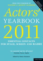 Actors' Yearbook 2011 : Essential Contacts for Stage, Screen and Radio