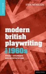 Modern British Playwriting: The 1960s : Voices, Documents, New Interpretations