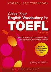 Check Your English Vocabulary for TOEFL : Essential Words and Phrases to Help You Maximize Your TOEFL Score