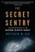 The Secret Sentry : The Untold History of the National Security Agency