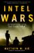 Intel Wars : The Secret History of the Fight Against Terror