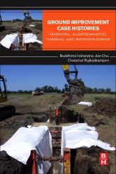 Ground Improvement Case Histories : Chemical, Electrokinetic, Thermal and Bioengineering