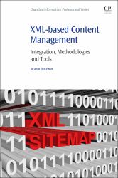 XML-Based Content Management : Integration, Methodologies and Tools