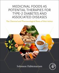 Medicinal Foods As Potential Therapies for Type-2 Diabetes and Associated Diseases : The Chemical and Pharmacological Basis of Their Action