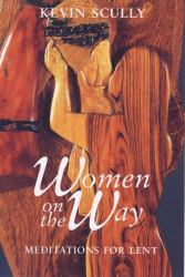 Women on the Way : Meditations for Lent