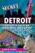 Secret Detroit : A Guide to the Weird, Wonderful, and Obscure