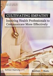 Cultivating Empathy : Inspiring Health Professionals to Communicate More Effectively