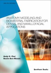 Anatomy, Modeling and Biomaterial Fabrication for Dental and Maxillofacial Applications