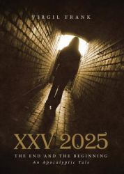 XXV 2025 : The End and the Beginning: an Apocalyptic Tale