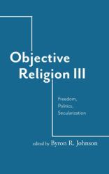 Objective Religion : Freedom, Politics, Secularization