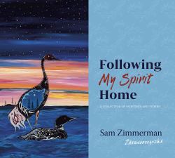 Following My Spirit Home : A Collection of Paintings and Stories