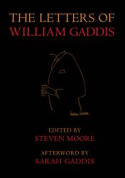 The Letters of William Gaddis : Revised Edition