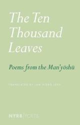 The Ten Thousand Leaves : Poems from the Man'yoshu