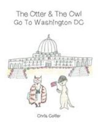 The Otter and the Owl Go to Washington DC