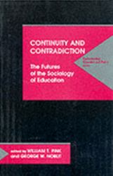 Continuity and Contradiction : The Futures of the Sociology of Education