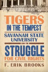 Tigers in the Tempest : Savannah State University and the Struggle for Civil Rights