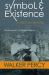 Symbol and Existence : A Study in Meaning: Explorations of Human Nature