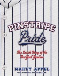 Pinstripe Pride : The Inside Story of the New York Yankees