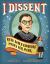 I Dissent : Ruth Bader Ginsburg Makes Her Mark