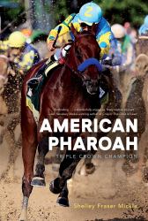 American Pharoah : Triple Crown Champion