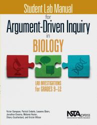 Student Lab Manual for Argument-Driven Inquiry in Biology : Lab Investigations for Grades 9-12