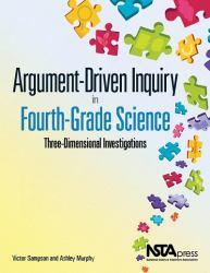 Argument-Driven Inquiry in Fourth-Grade Science : Three Dimensional Investigations