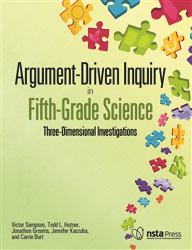 Argument-Driven Inquiry in Fifth-Grade Science : Three-Dimensional Investigations