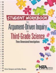 Student Workbook for Argument-Driven Inquiry in Third-Grade Science : Three Dimensional Investigations