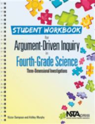 Student Workbook for Argument-Driven Inquiry in Fourth-Grade Science : Three Dimensional Investigations