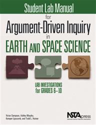 Student Lab Manual for Argument-Driven Inquiry in Earth and Space Science : Lab Investigations for Grades 6-10