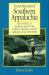 Trout Streams of Southern Appalachia : Fly-Casting in Georgia, Kentucky, North Carolina, South Carolina and Tennessee