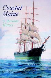 Coastal Maine : A Maritime History