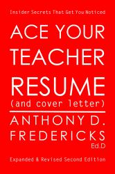 Ace Your Teacher Resume (and Cover Letter) : Insider Secrets That Get You Noticed 2nd Ed