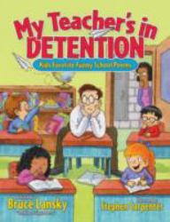 My Teacher's in Detention : Kids' Favorite Funny School Poems