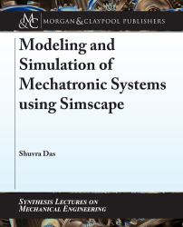 Modeling and Simulation of Mechatronic Systems Using Simscape