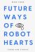 Future Ways of Robot Hearts