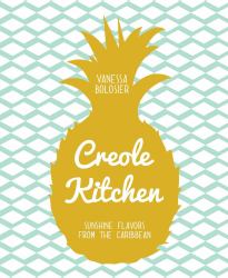 Creole Kitchen : Sunshine Flavors from the Caribbean