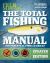 The Total Fishing Manual (Revised Edition) : 318 Essential Fishing Skills