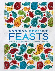 Feasts : Middle Eastern Food to Savor and Share