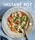 Instant Pot Soups : Nourishing Recipes for Every Season