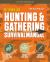 Hunting and Gathering Survival Manual : 221 Primitive and Wilderness Survival Skills