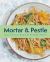 Mortar and Pestle : Classic Indonesian Recipes for the Modern Kitchen