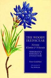 The Woody Iridaceae : Nivenia, Klattia and Witsenia - Systematics, Biology and Evolution