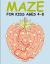 Mazes for Kids Ages 4-8 : Maze Books for Kids 4-6, 6-8 : Maze Activity Books for Kids Ages 4-8