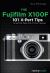 The Fujifilm X100F : 101 X-Pert Tips to Get the Most Out of Your Camera