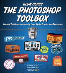 The Photoshop Toolbox : Essential Techniques for Mastering Layer Masks, Brushes, and Blend Modes